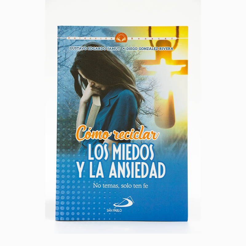 Libro Cómo reciclar los miedos y la ansiedad