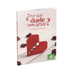 Libro ¿Por Que Duele Tanto Amar?